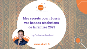 Blog-akadi-230904-Secrets-reussir-resolutions-2023